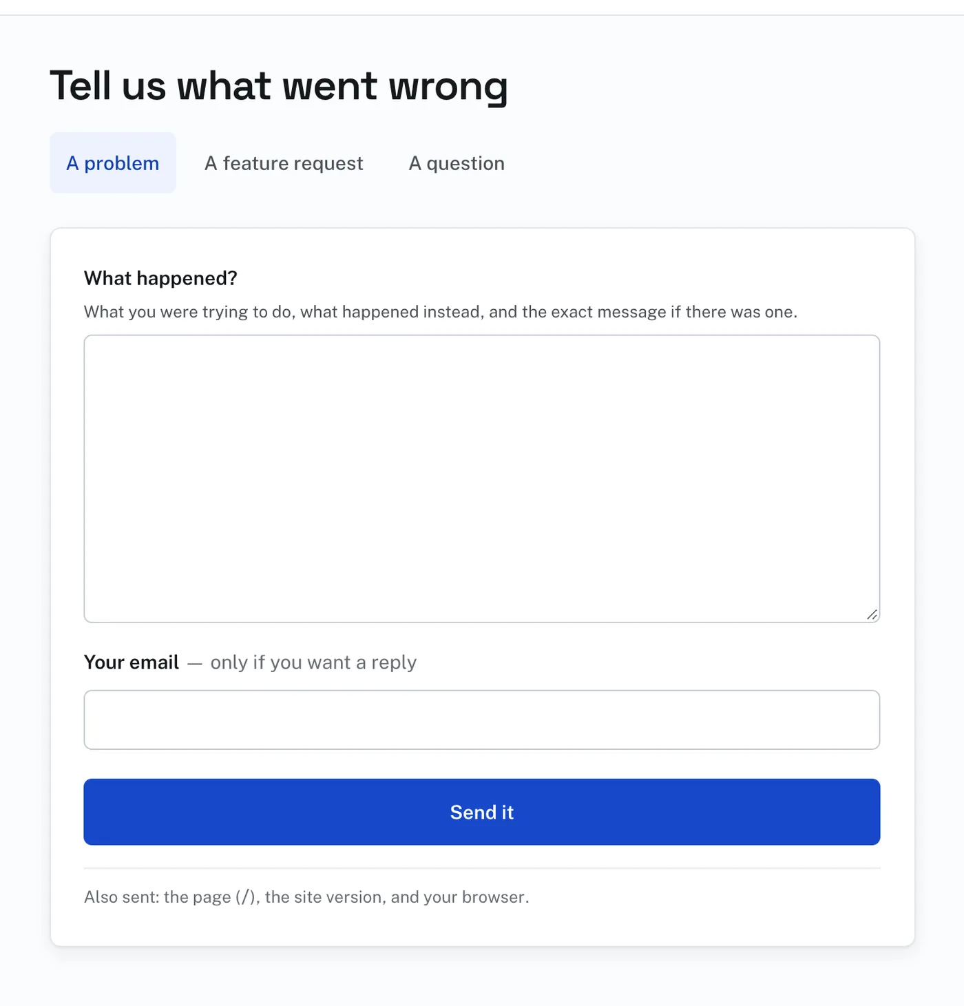The form: A problem, A feature request or A question at the top, one box to write in, and Send it.